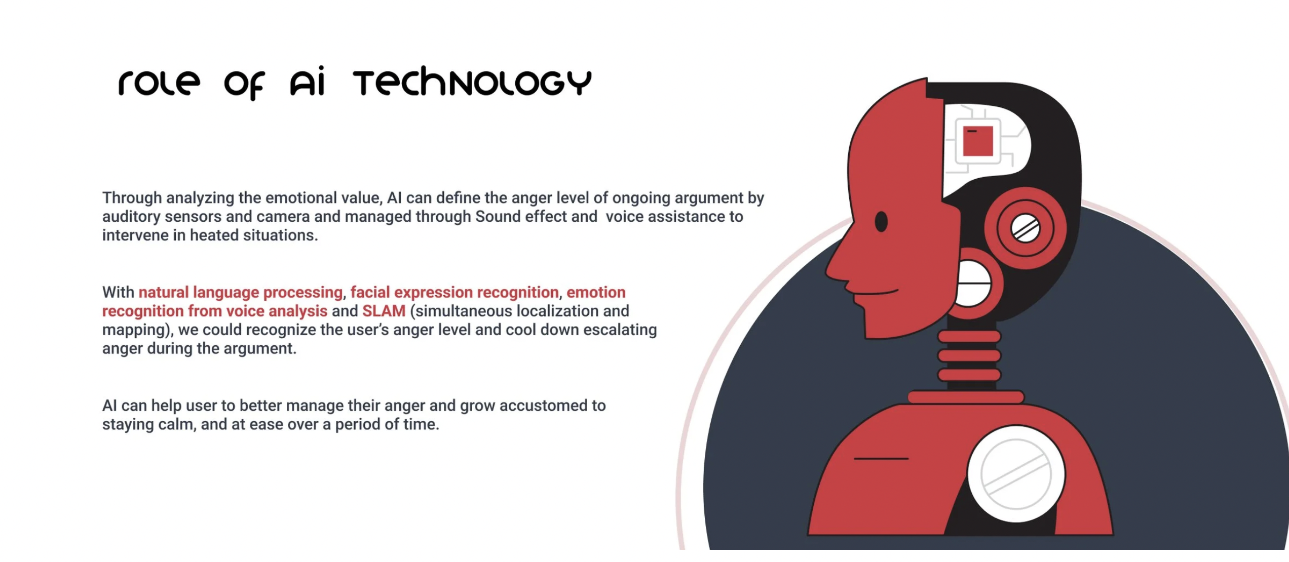 Role of AI Technology: analyzing emotional value via auditory sensors, camera, NLP, SLAM, and facial expression recognition to define anger level and intervene through sound and voice assistance